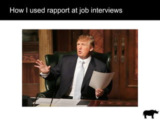 How I used rapport at job interviews
 