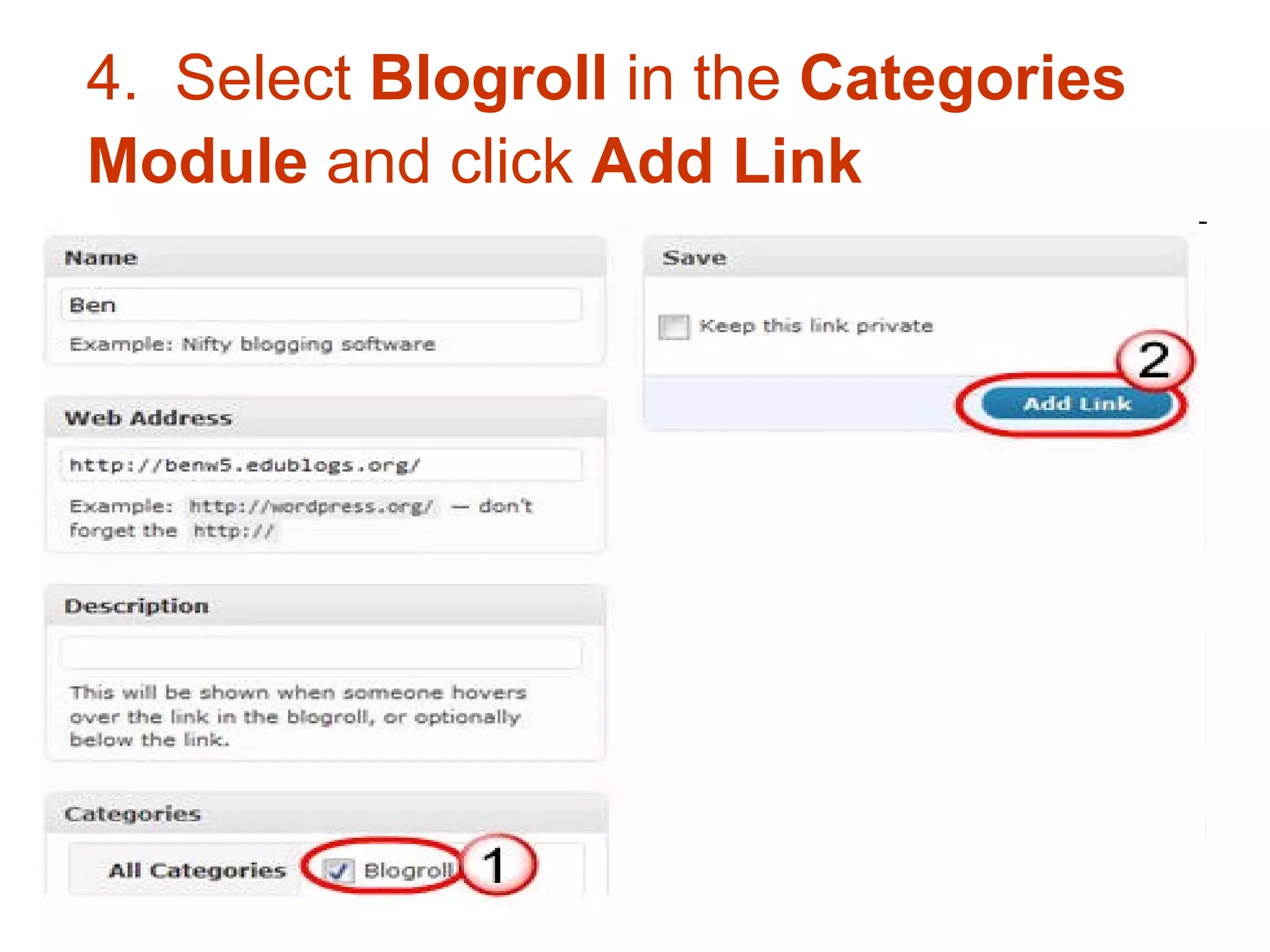 4.  Select  Blogroll  in the  Categories Module  and click  Add Link   