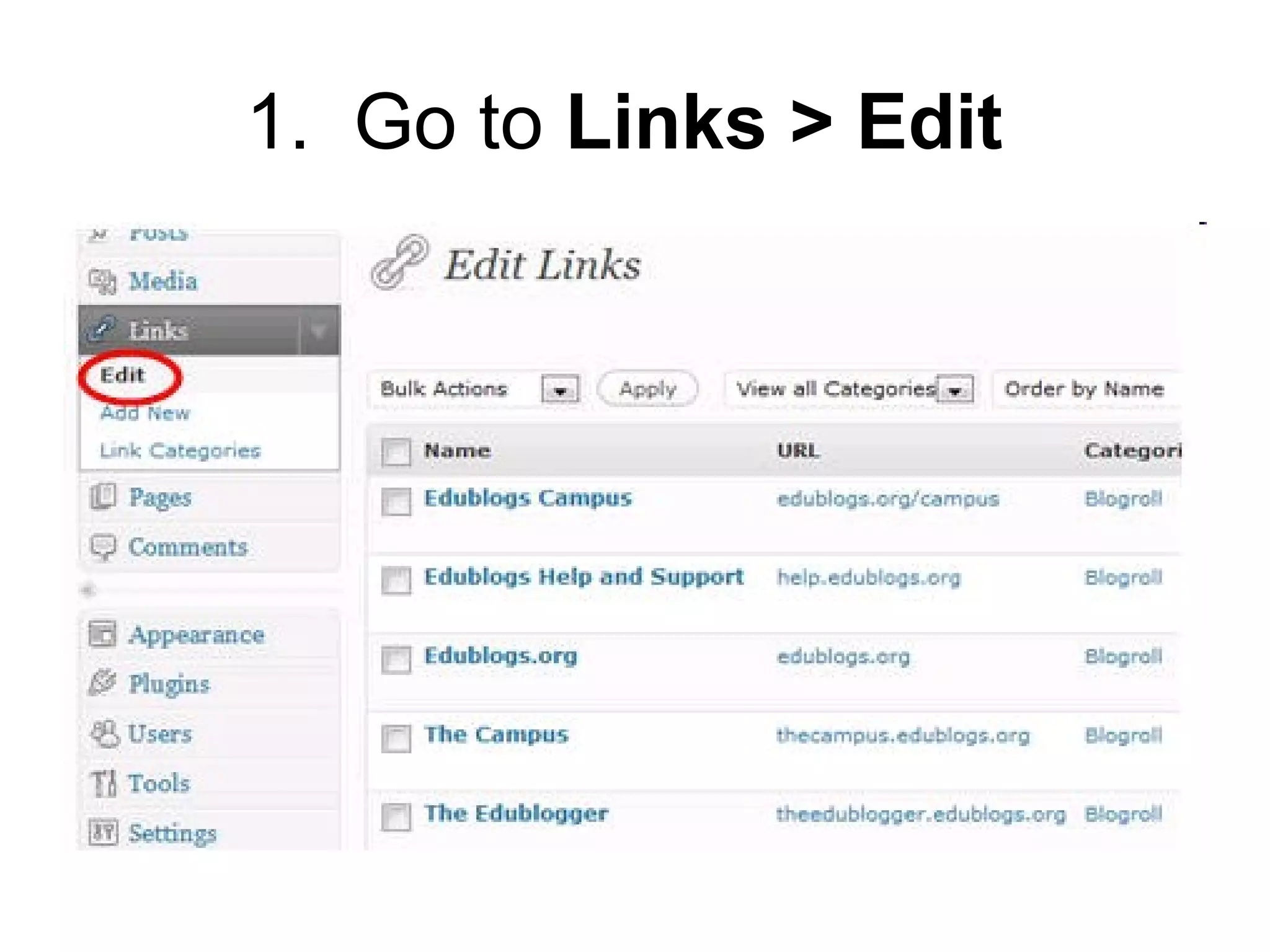 1.  Go to  Links > Edit   