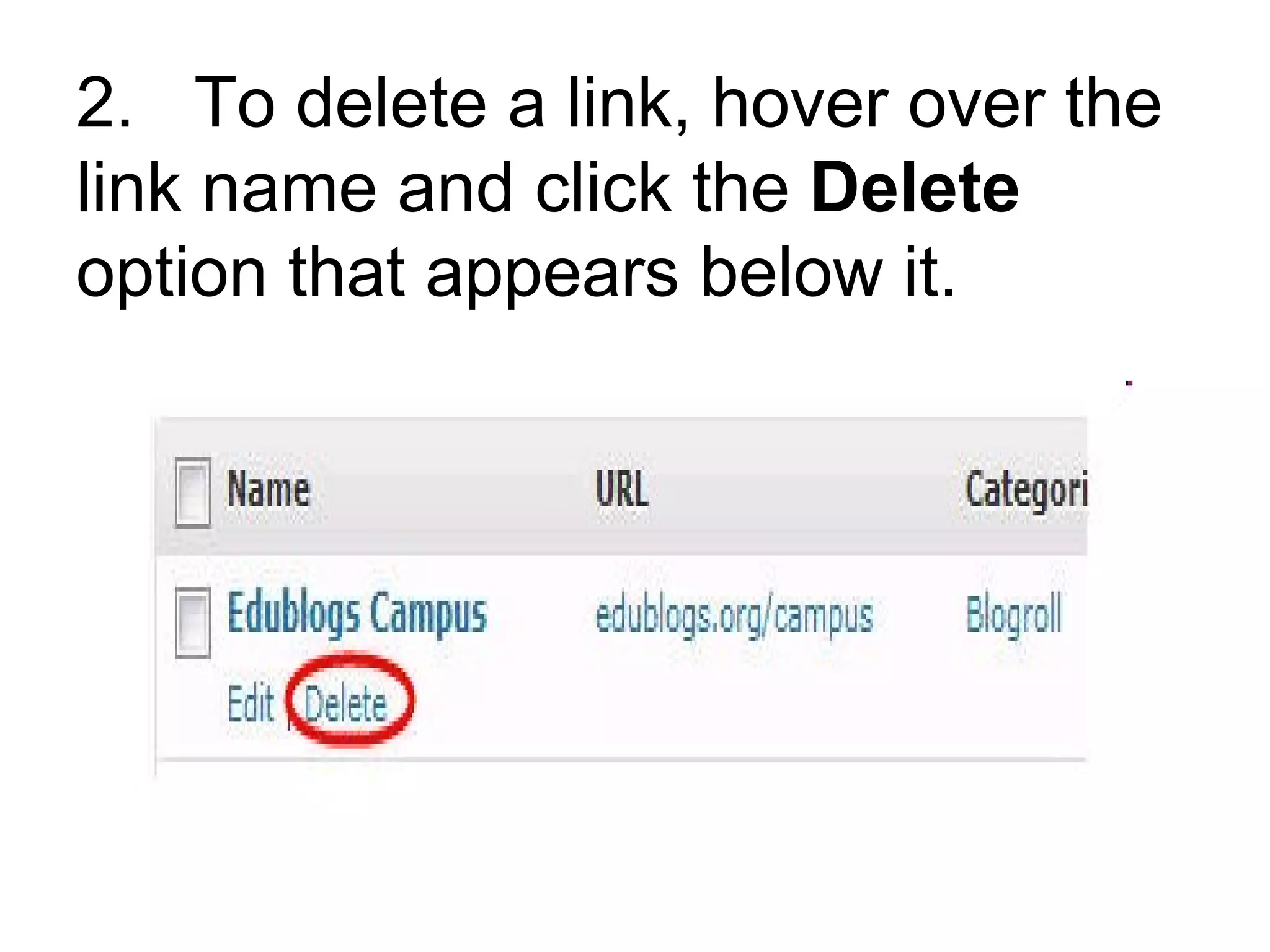 2.   To delete a link, hover over the link name and click the  Delete  option that appears below it.   