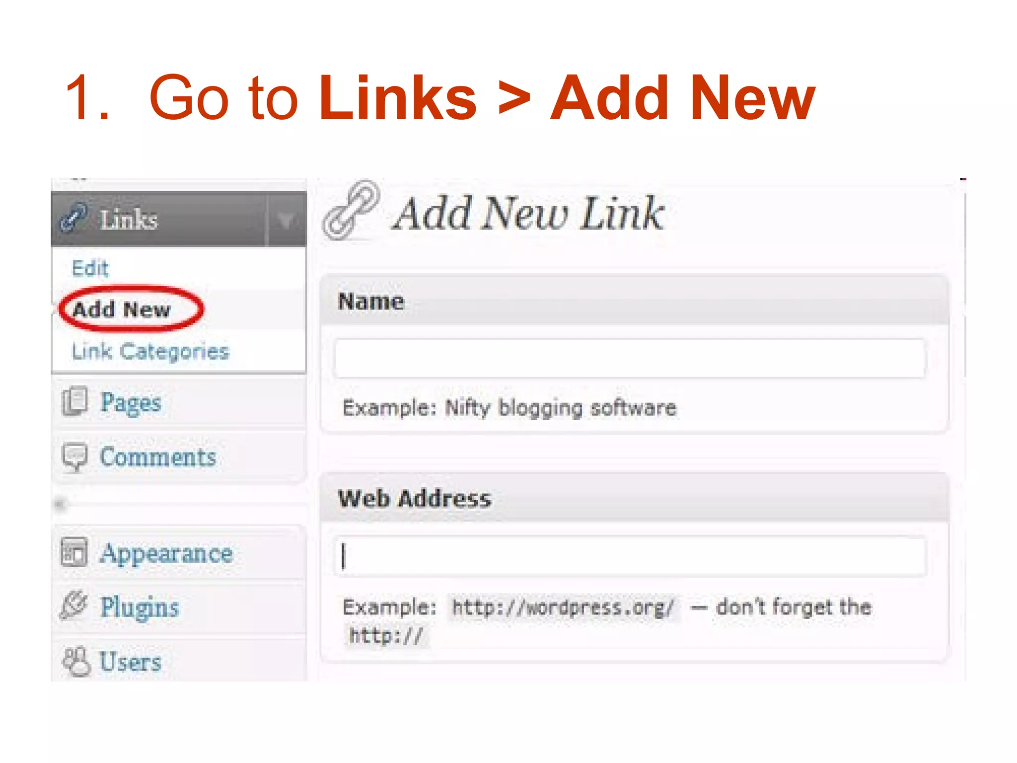 1.  Go to  Links > Add New   