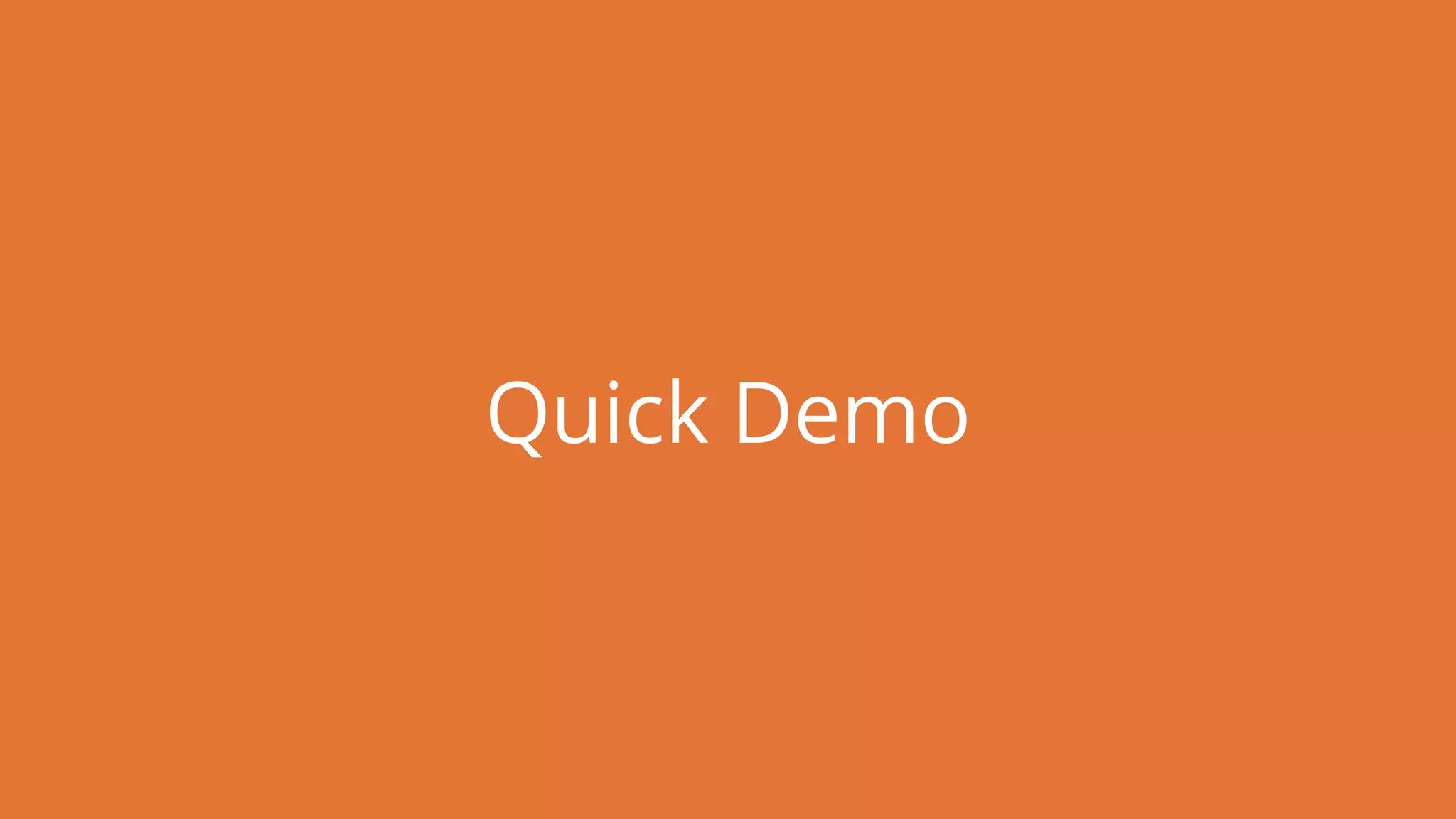 Quick Demo
 