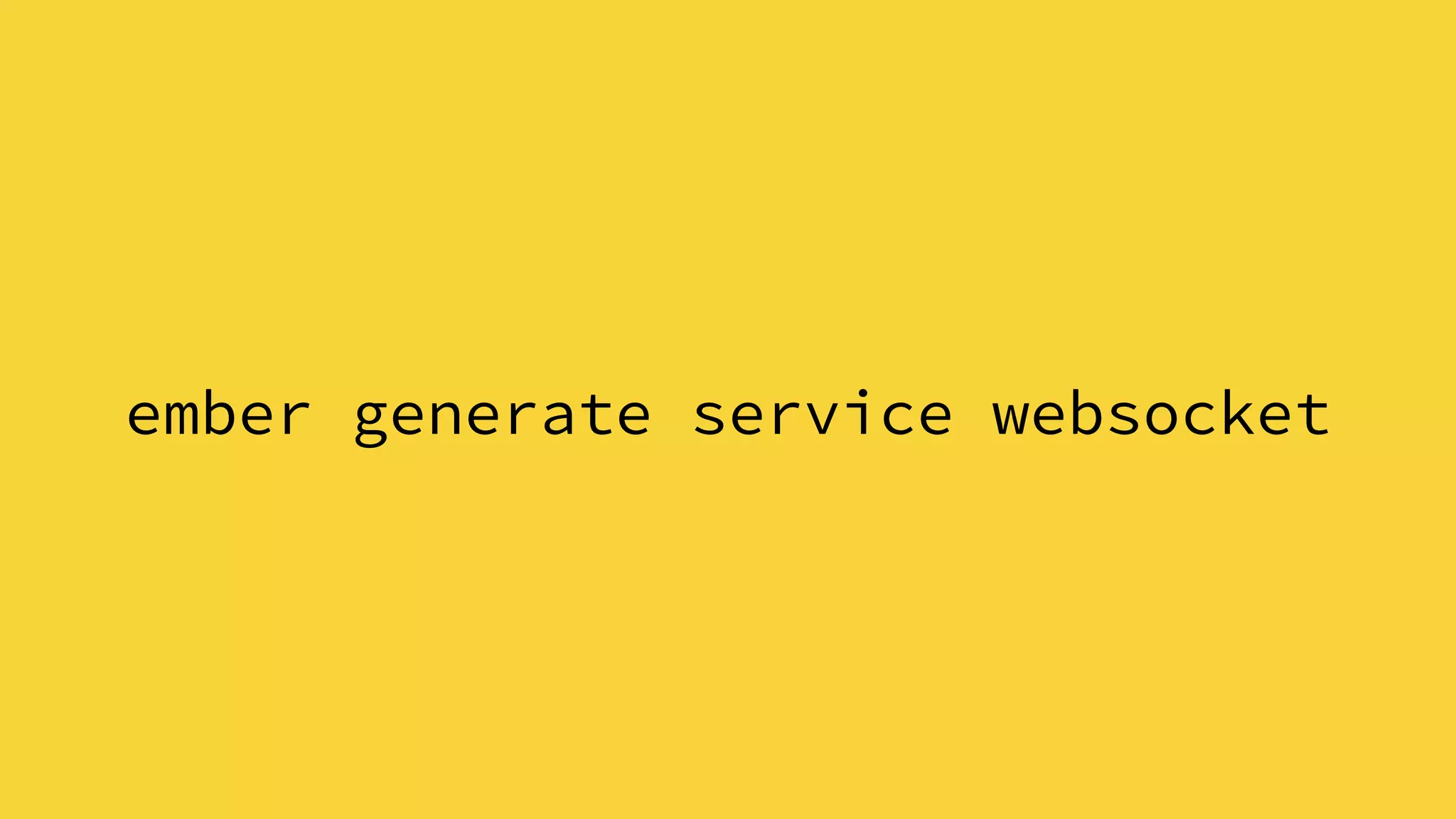 ember generate service websocket
 