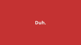 Duh.
 