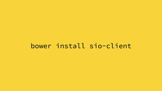 bower install sio-client
 