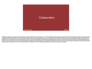 Collaboration
#M3Real@developerjustin
Collaboration allows the team as a whole to ship better products because there are n...