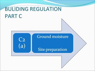 BULIDING REGULATION
PART C
 