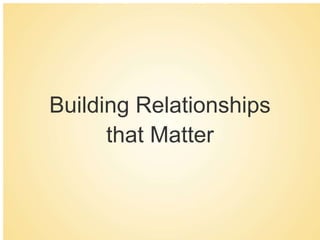 Building Relationships that Matter 