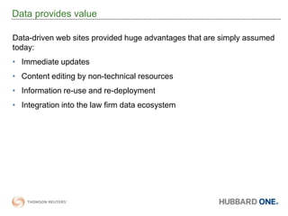 Data provides valueData-driven web sites provided huge advantages that are simply assumed today:Immediate updates