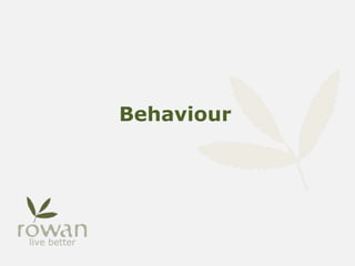 Behaviour
 