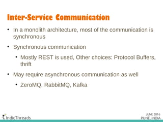 Inter-Service Communication
• In a monolith architecture, most of the communication is
synchronous
• Synchronous communica...