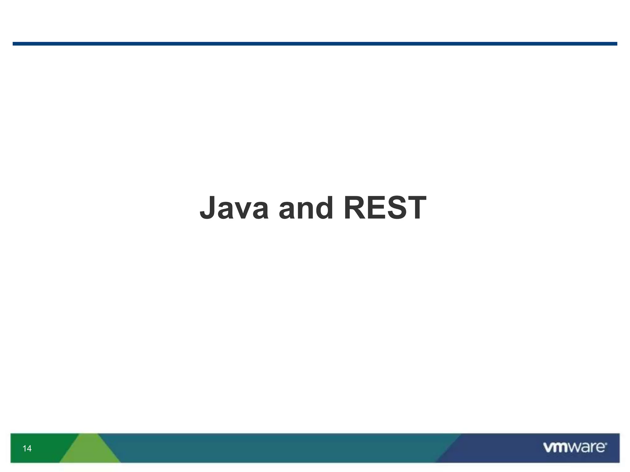14
Java and REST
 