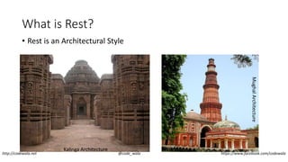 What is Rest?
• Rest is an Architectural Style
Kalinga Architecture
MughalArchitecture
http://codewala.net @code_wala https://www.facebook.com/codewala
 