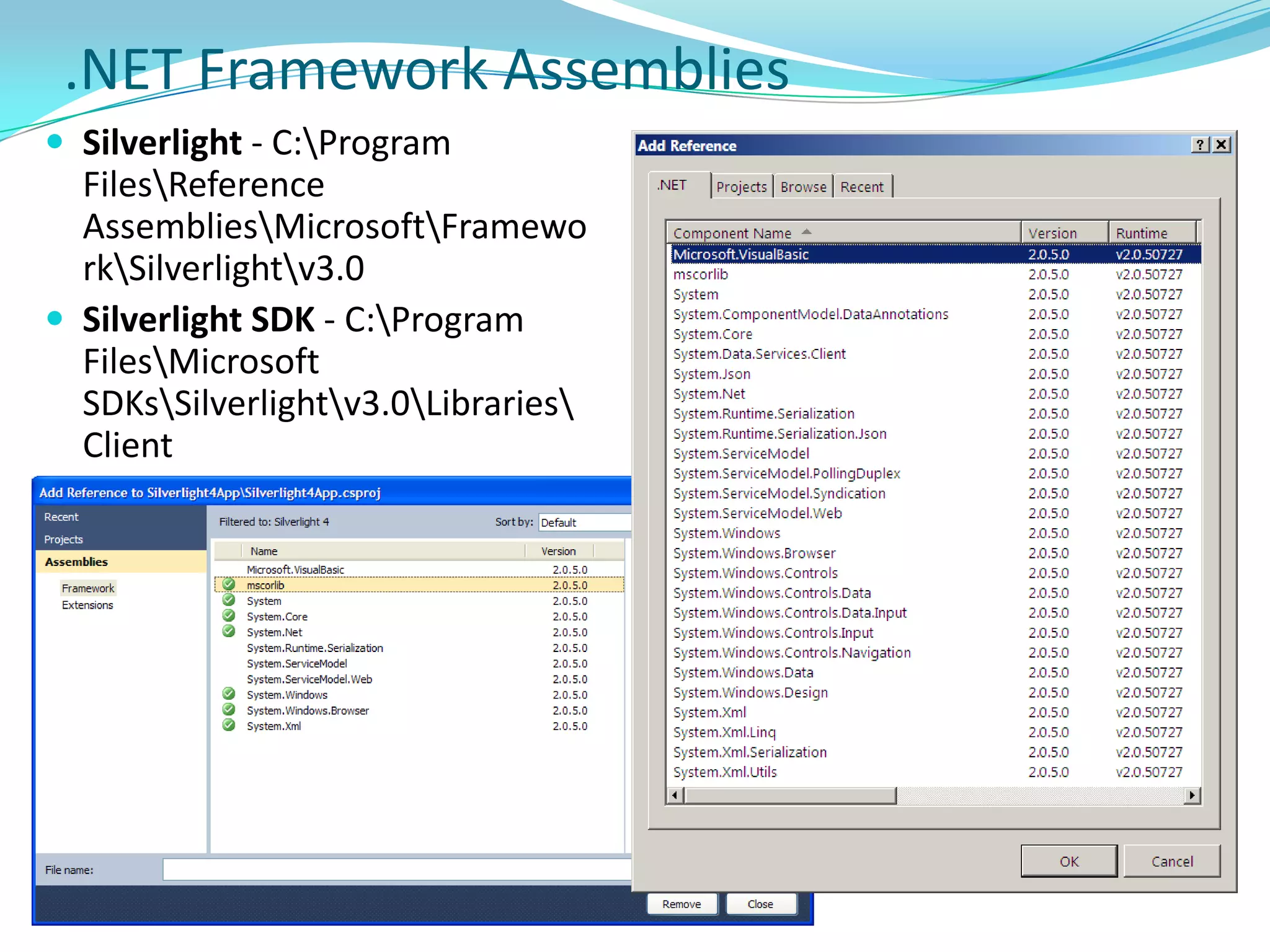 Silverlight 3.0 was released in late 2009.