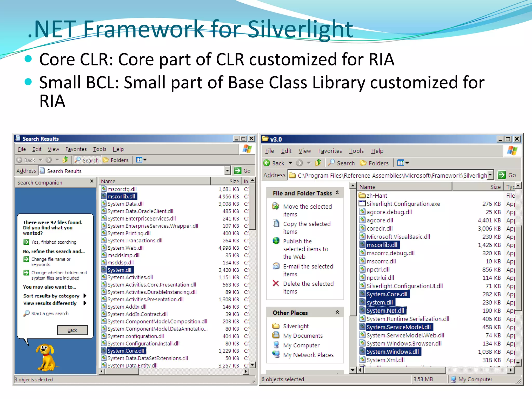 Silverlight 4.0 was released on April 2010 (soon after .NET 4, Visual Studio 2010 release)Features Supported by SilverlightWPF and XAML - Includes subset of WPF - greatly extends elements in browser. WPF allows immersive graphics, animation, media, and other rich client features, extending browser-based UI possible with HTML. XAML provides a declarative markup syntax for creating elements. 