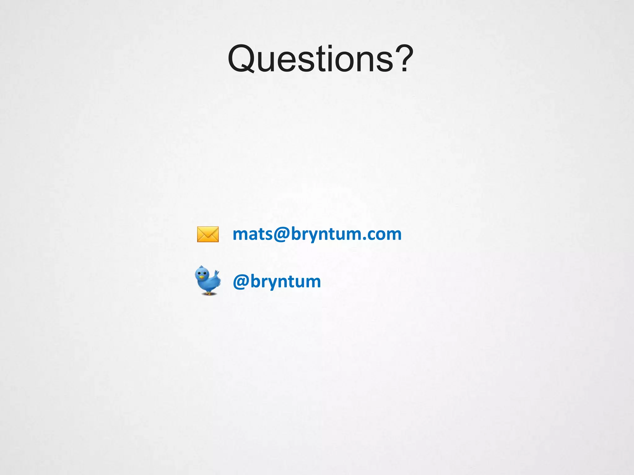Questions?



mats@bryntum.com

@bryntum
 