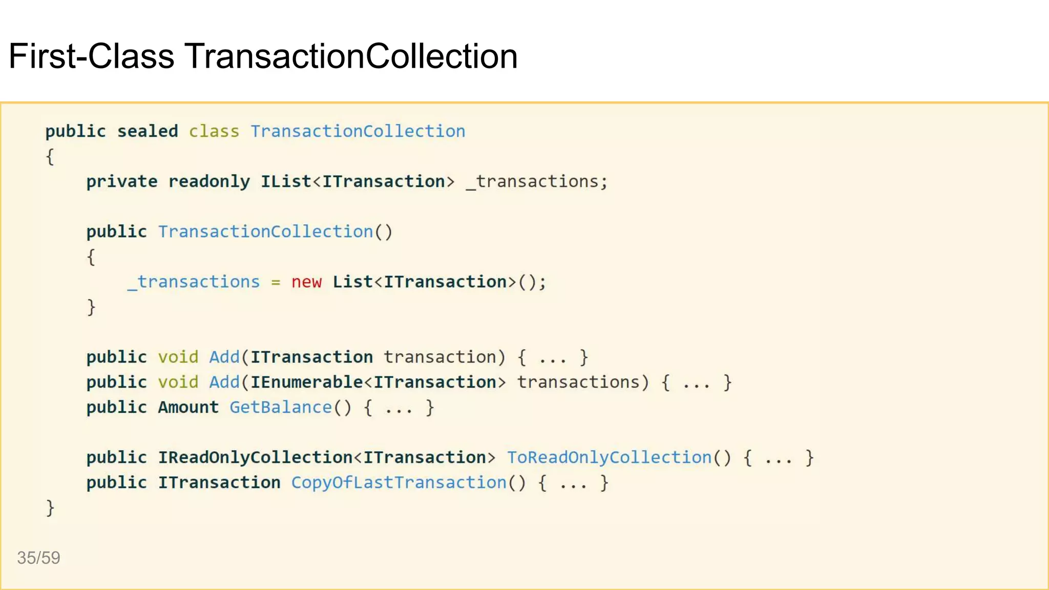 First-Class TransactionCollection
35/59
 