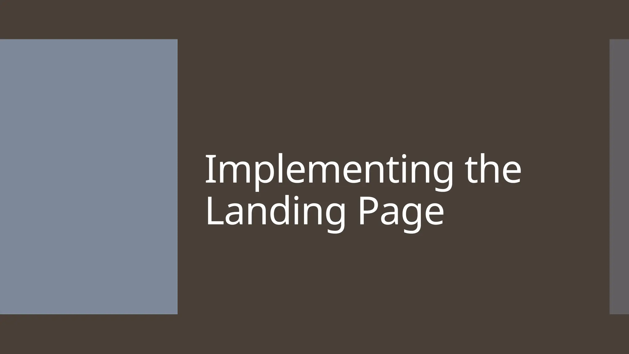 Implementing the Landing Page 