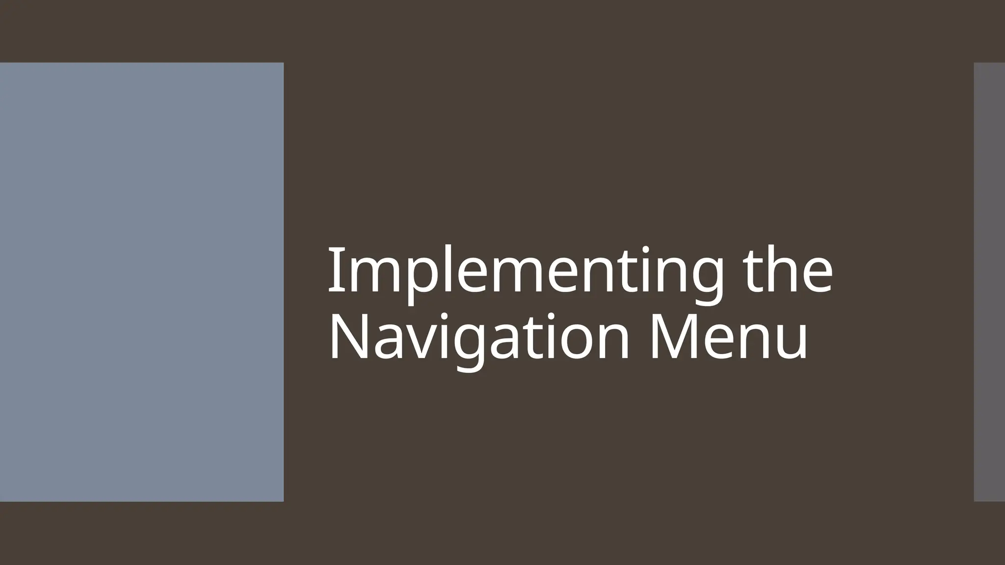 Implementing the Navigation Menu 