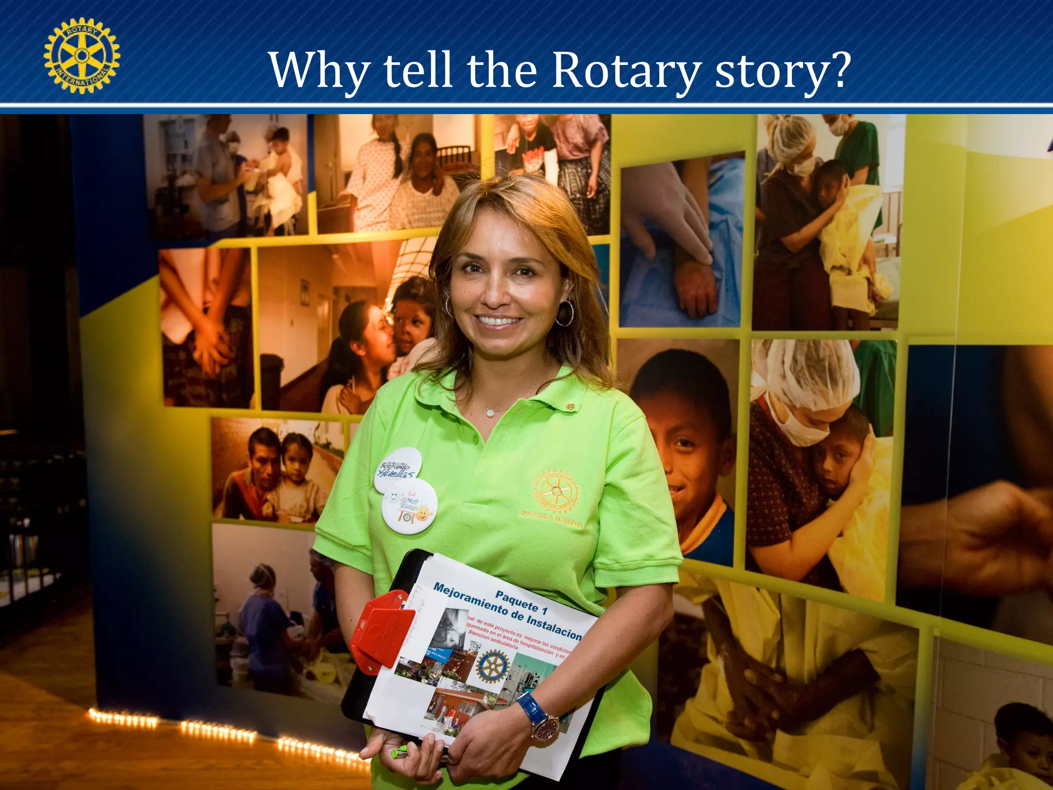 Why tell the Rotary story?
 