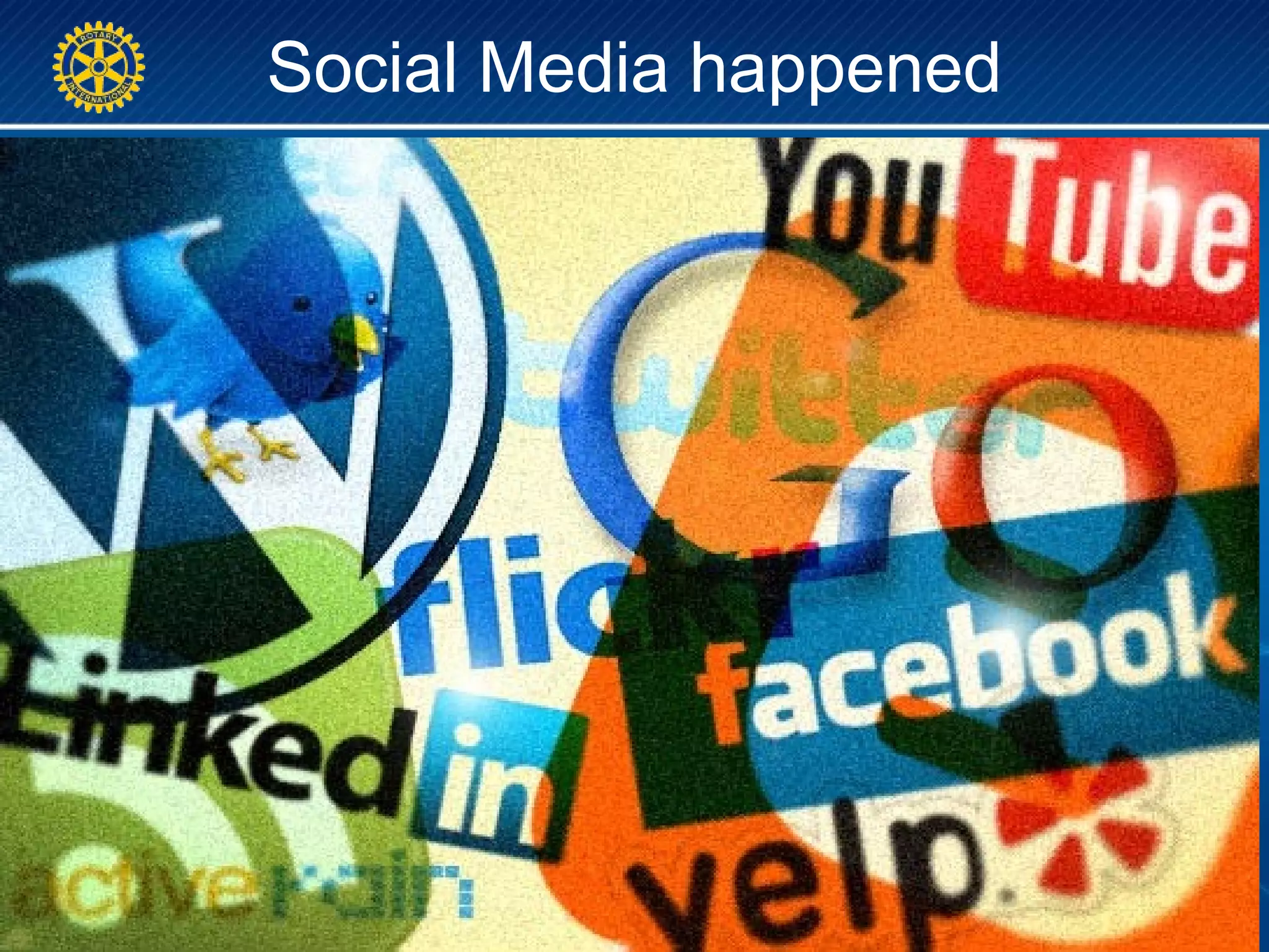 Social Media happened
 