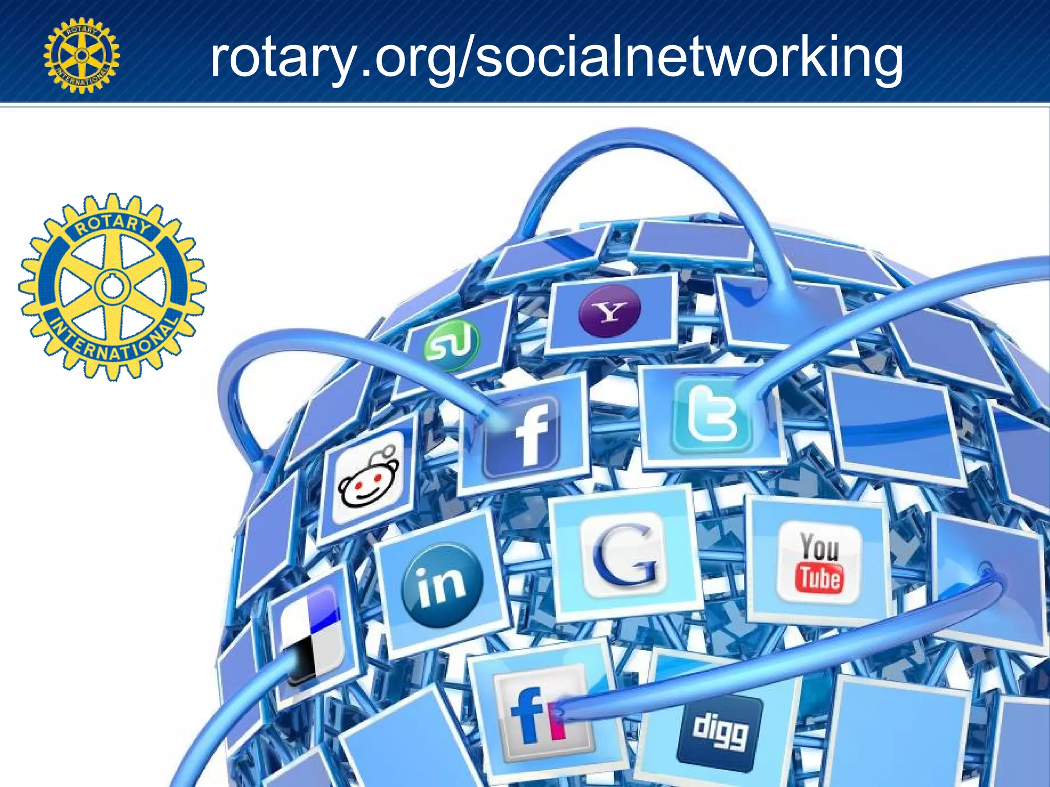 rotary.org/socialnetworking
 