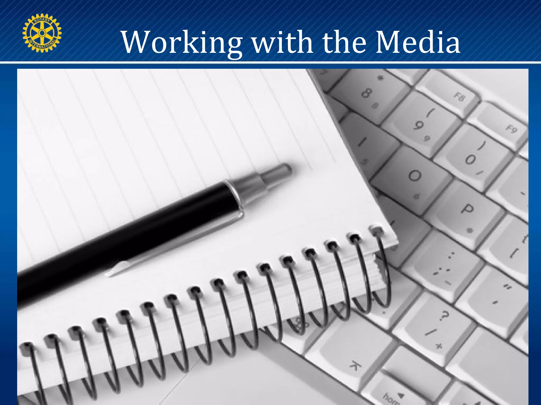 Working with the Media
 