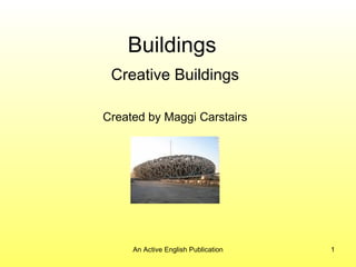 Buildings Creative Buildings Created by Maggi Carstairs 