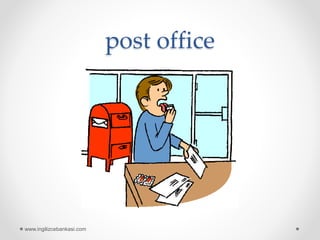 post office
www.ingilizcebankasi.com
 