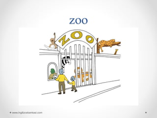 zoo
www.ingilizcebankasi.com
 