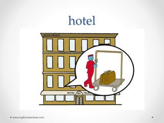hotel
www.ingilizcebankasi.com
 