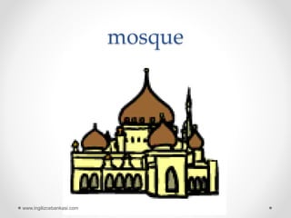 mosque
www.ingilizcebankasi.com
 