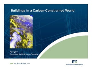 Buildings in a Carbon-Constrained World




Nov 26th
Sustainable Buildings Canada
 