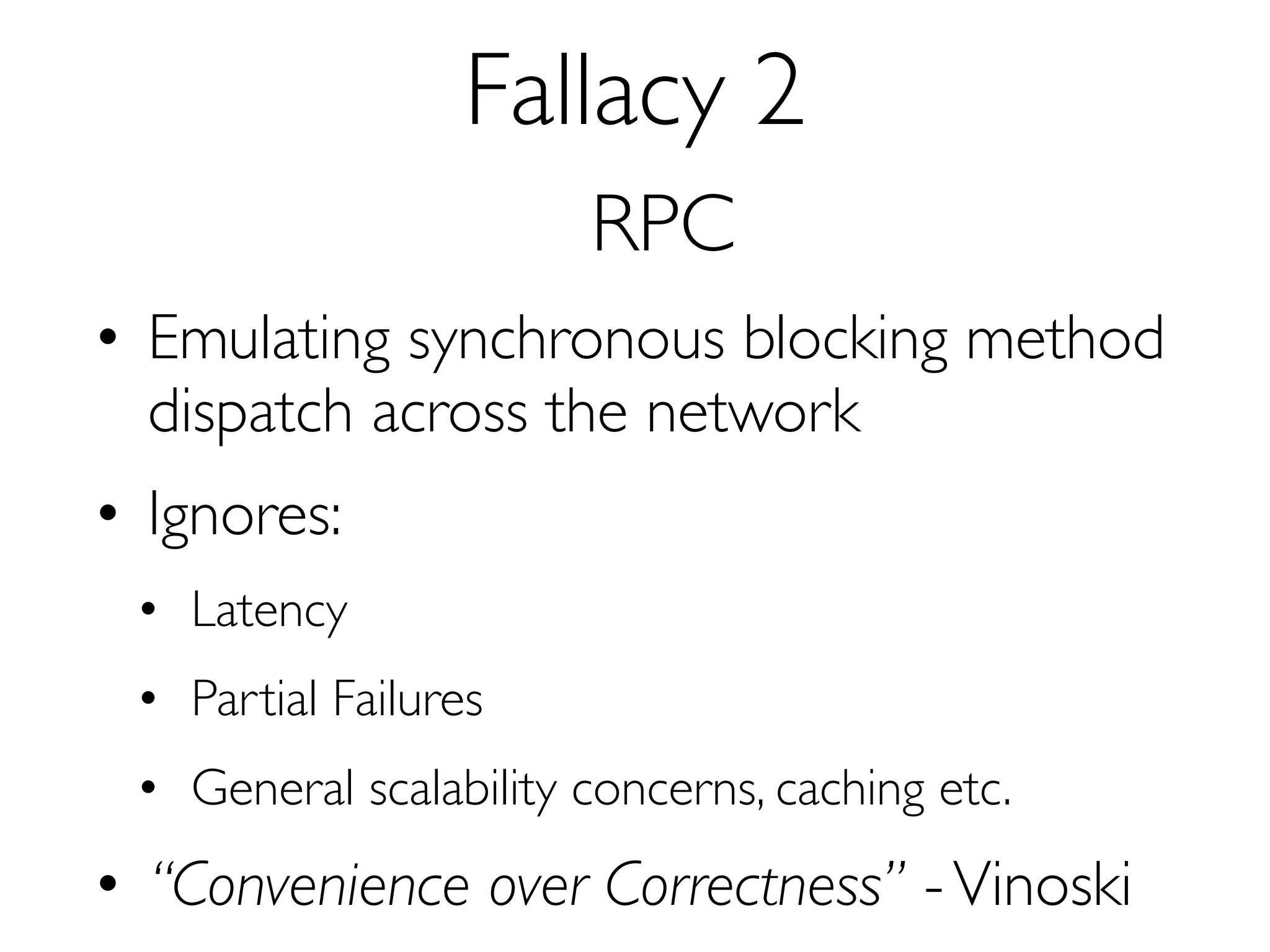 Guaranteed Delivery
   The question is what to guarantee
1. The message is - sent out on the network?
2. The message is - received by the receiver host’s NIC?
3. The message is - put on the receiver’s queue?
4. The message is - applied to the receiver?
5. The message is - starting to be processed by the receiver?
6. The message is - has completed processing by the receiver?
 