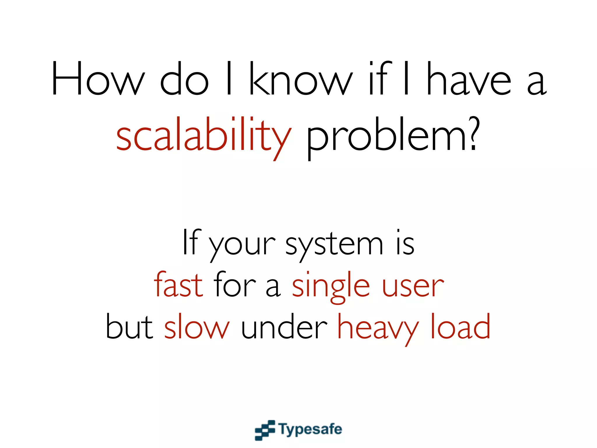 Performance
     vs
 Scalability
 