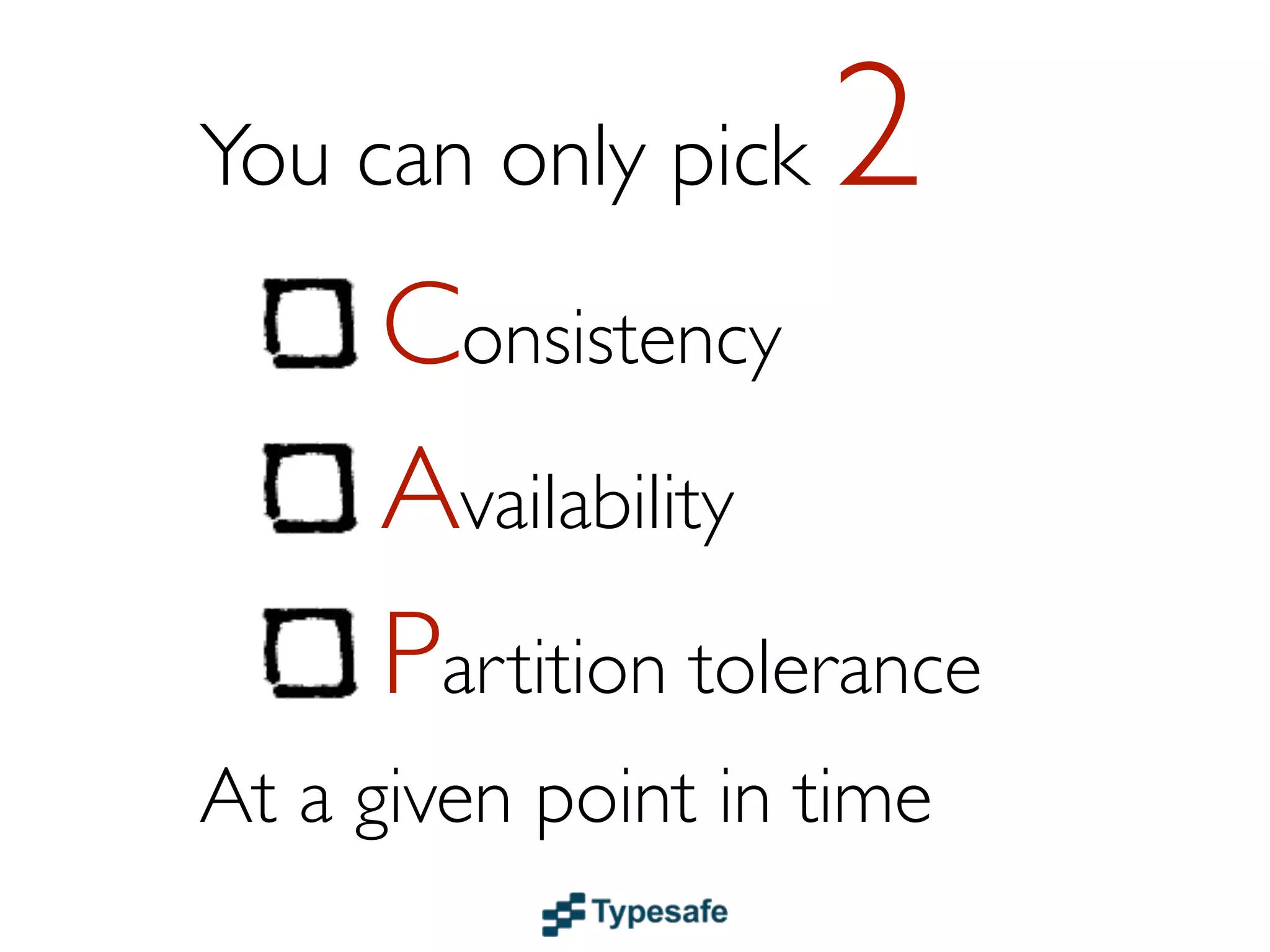 Brewer’s



CAP
theorem
 