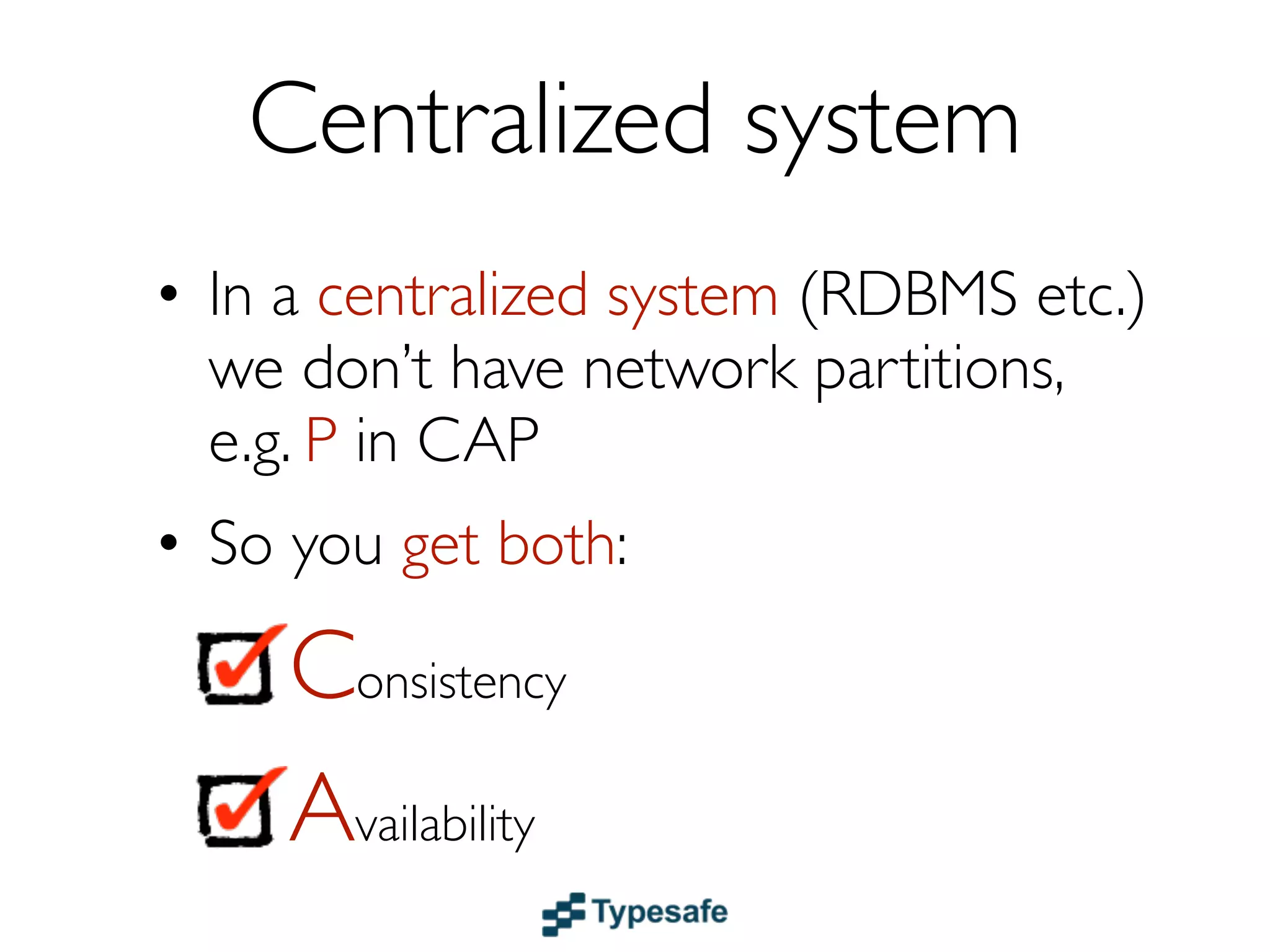 You can only pick   2
     Consistency
     Availability
     Partition tolerance
At a given point in time
 