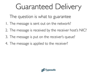 Instead
   Embrace the Network

    Use                                    it
                                    i th
                                   w
Asynchronous               don e

  Message             be
                  d
               an
   Passing
 