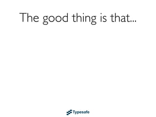 The network is inherently unreliable
 and there is no such thing as 100%
        guaranteed delivery


       It’s all lies.
 