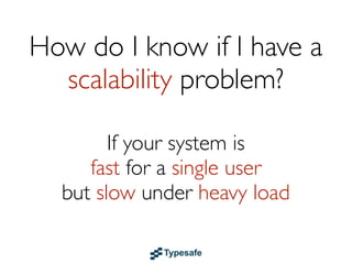 Performance
     vs
 Scalability
 