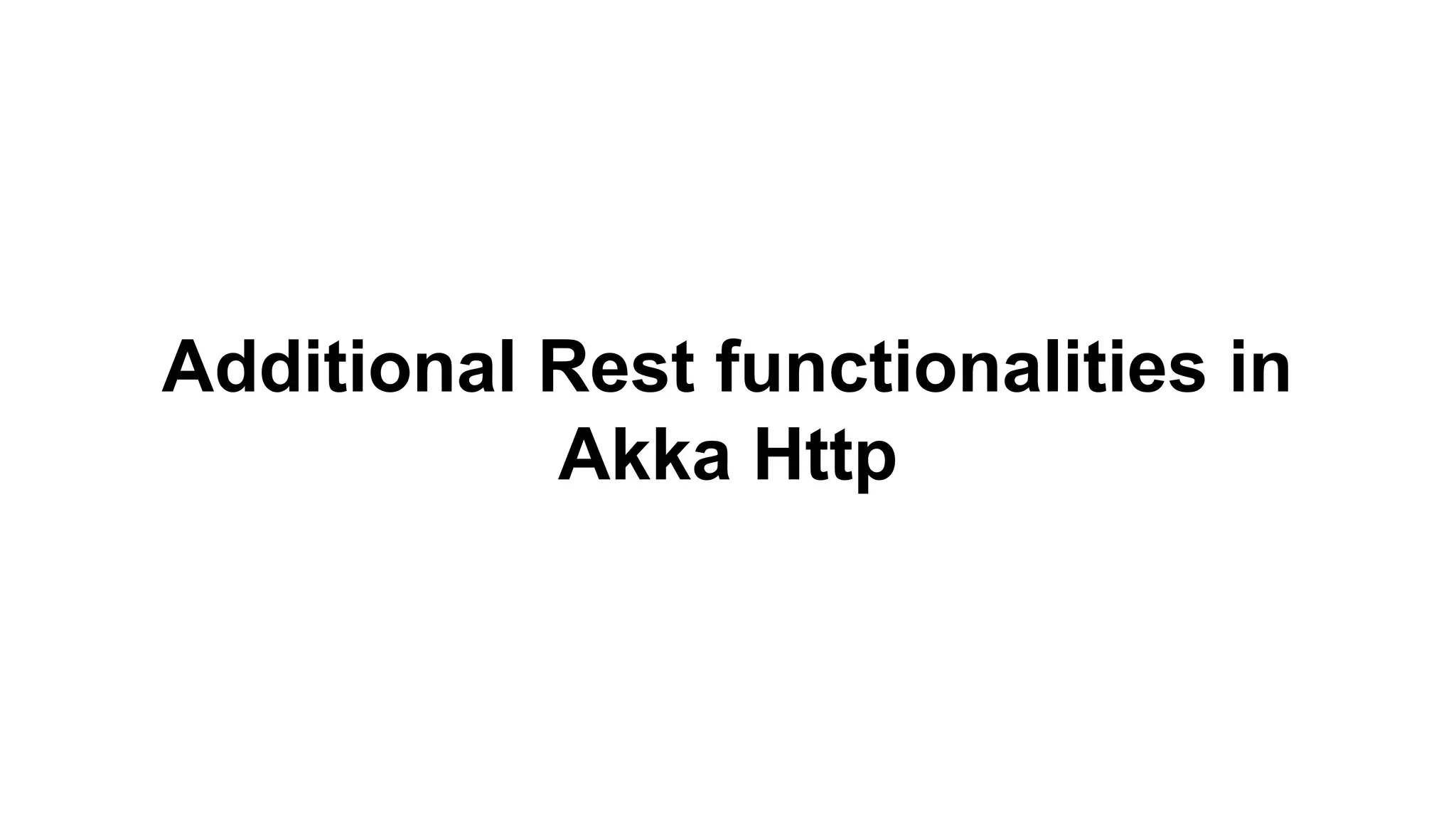 Additional Rest functionalities in Akka Http 