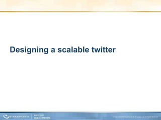 Designing a scalable twitter