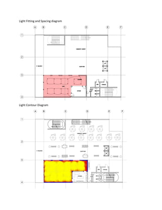 Light Fitting and Spacing diagram
Light Contour Diagram
 