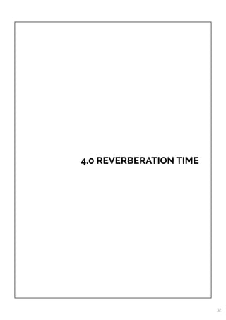  
4.0 REVERBERATION TIME
32
 