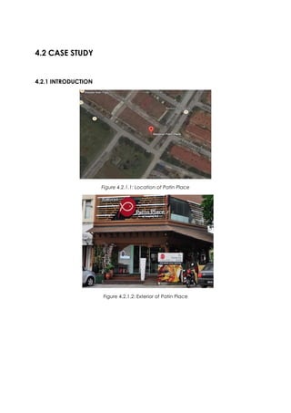 4.2 CASE STUDY
4.2.1 INTRODUCTION
Figure 4.2.1.1: Location of Patin Place
Figure 4.2.1.2: Exterior of Patin Place
 