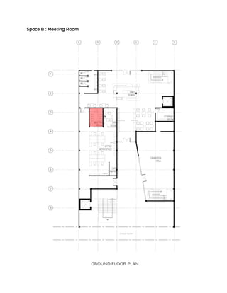 Space B : Meeting Room 
 
 
 
GROUND FLOOR PLAN 
 
