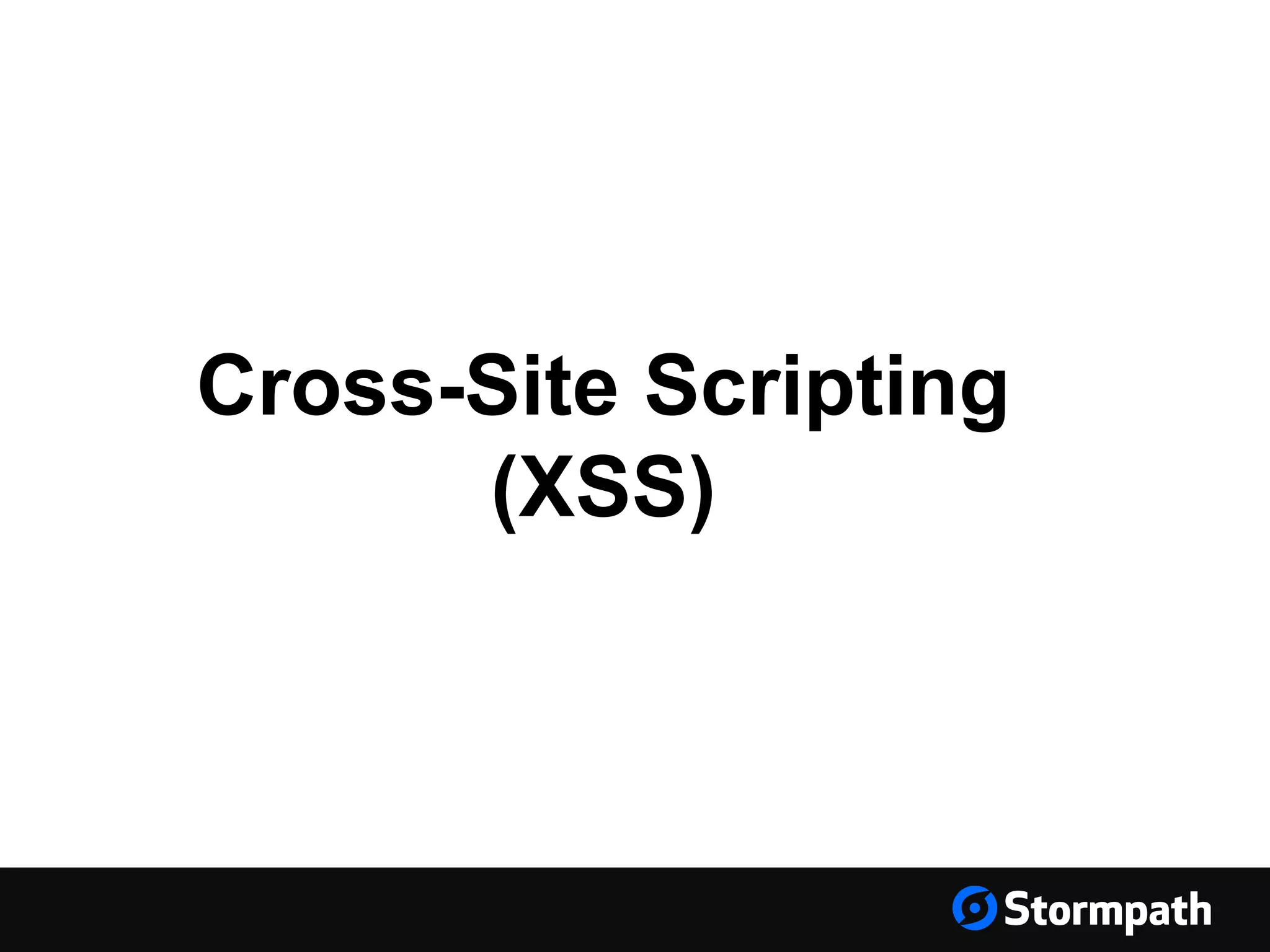 Cross-Site Scripting (XSS) 