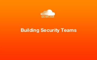 Building Security Teams
 