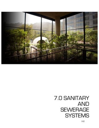   142	
  
7.0 SANITARY
AND
SEWERAGE
SYSTEMS
 