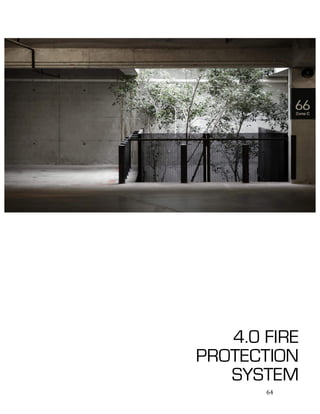   64	
  
4.0 FIRE
PROTECTION
SYSTEM
 